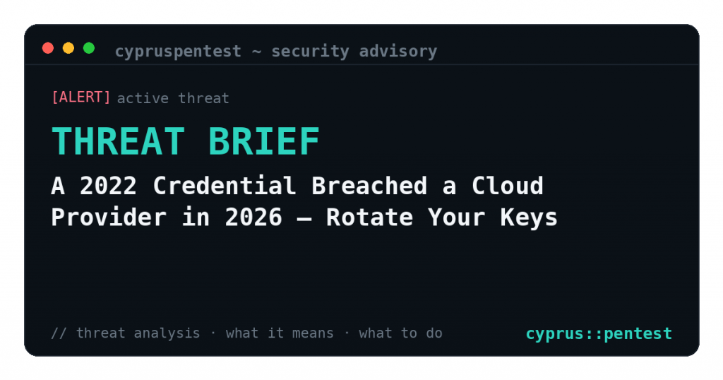 A 2022 Credential Breached a Cloud Provider in 2026 — Rotate Your Keys — security advisory